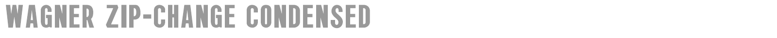 Wagner Zip-Change Condensed font preview